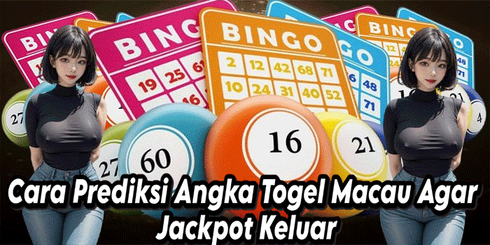 Cara Prediksi Angka Togel Macau Agar Jackpot Keluar